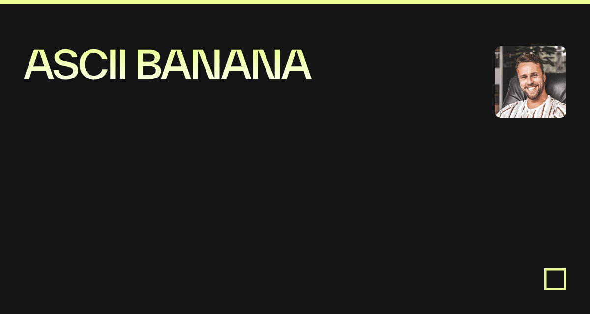 ASCII BANANA Codesandbox
