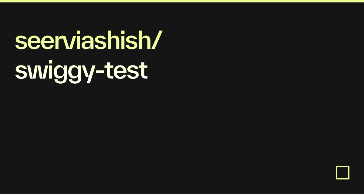 seerviashish/swiggytest Codesandbox