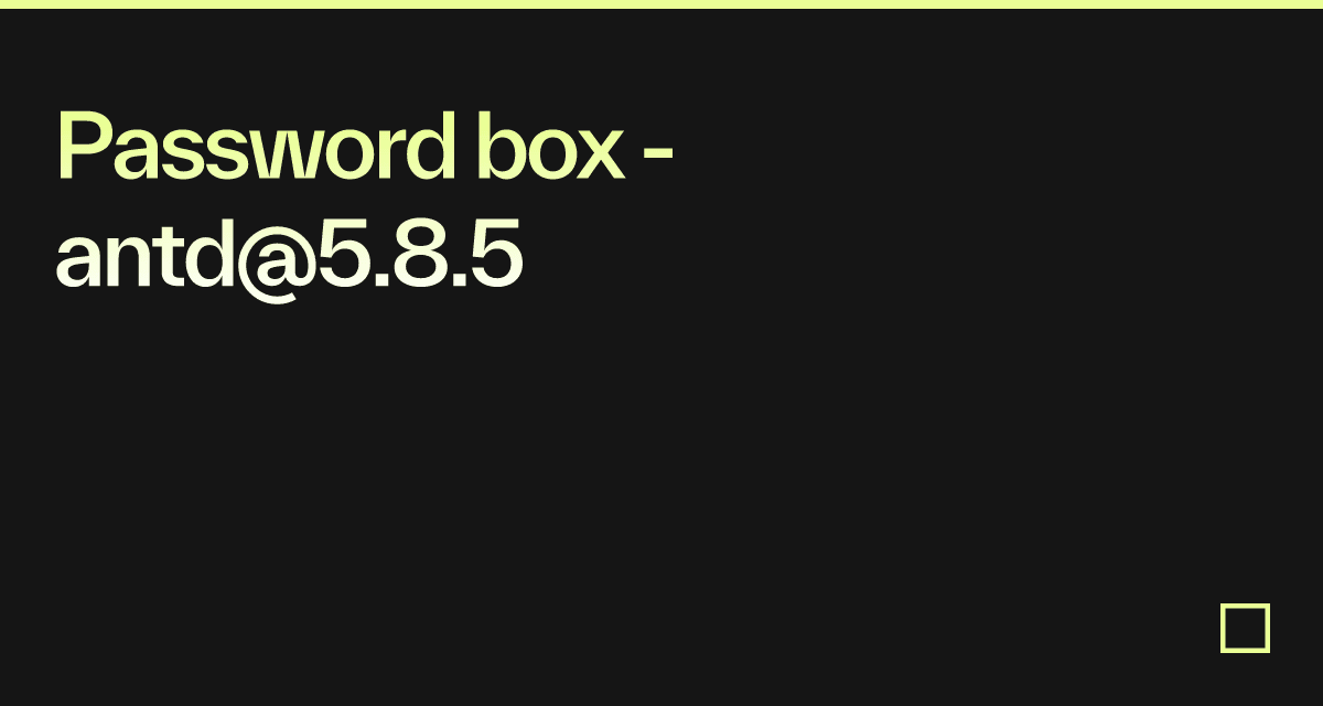 Password box - antd@5.8.5 - Codesandbox