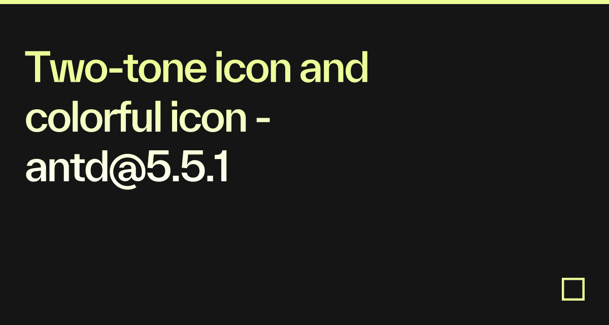 Two-tone icon and colorful icon - antd@5.5.1 - Codesandbox