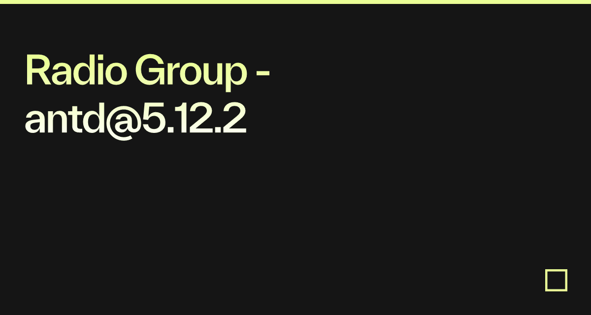 Radio Group - antd@5.12.2 - Codesandbox