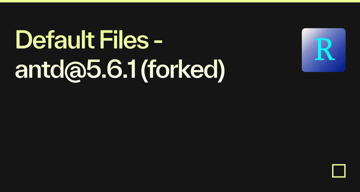 Default Files - antd@5.6.1 (forked) - Codesandbox