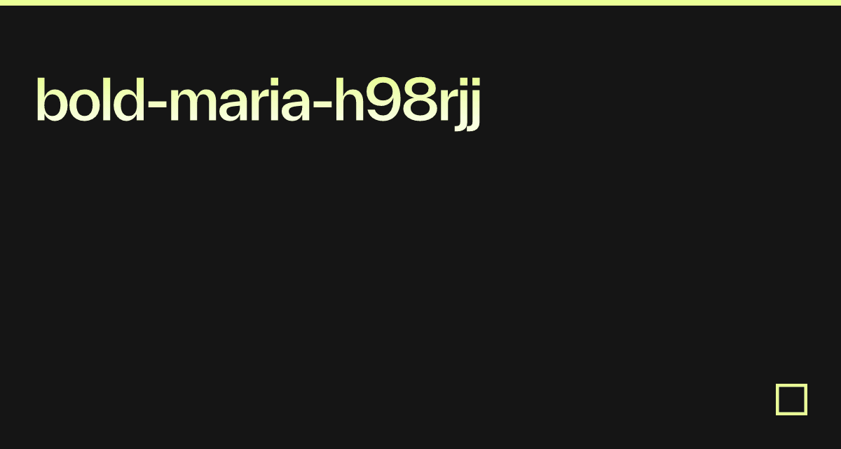 bold-maria-h98rjj - Codesandbox