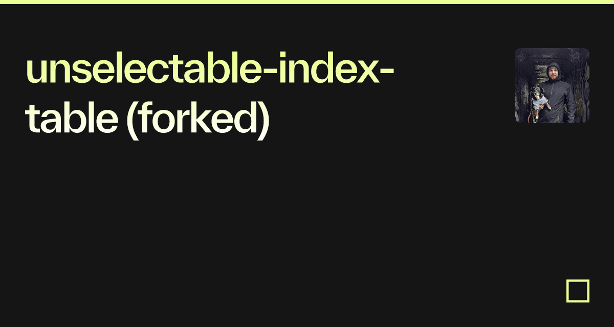 unselectable-index-table (forked) - Codesandbox