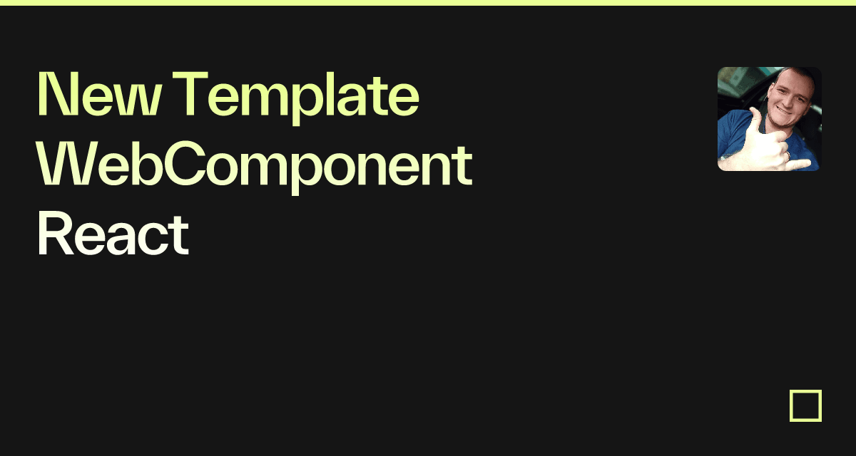 New Template WebComponent React - Codesandbox