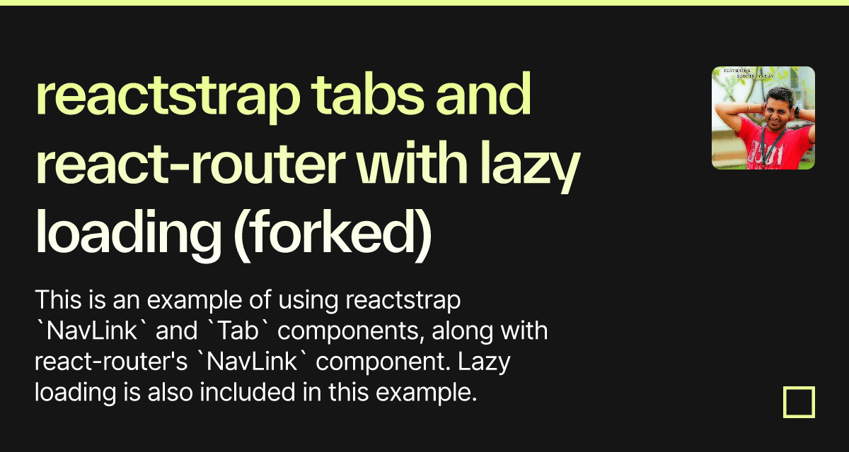 reactstrap tabs and react-router with lazy loading (forked) - Codesandbox