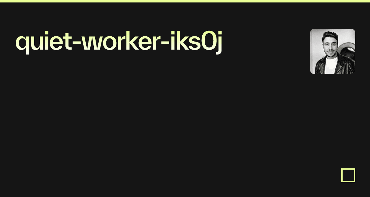 Quiet worker iks0j Codesandbox quiet-worker-iks0j-codesandbox