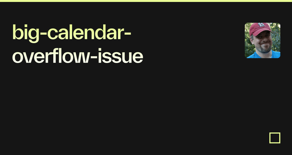 big calendar overflow issue Codesandbox