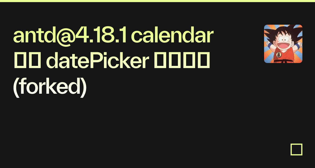 antd@4.18.1 calendar 内嵌 datePicker 重复渲染 (forked) - Codesandbox