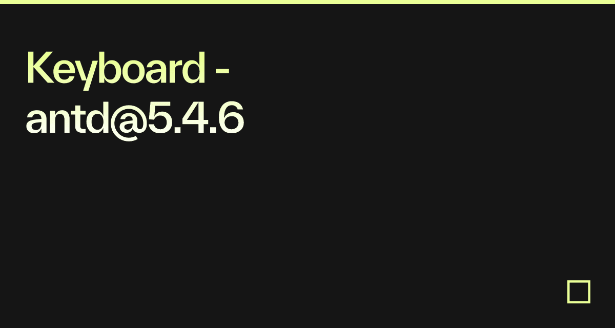 Keyboard - antd@5.4.6 - Codesandbox