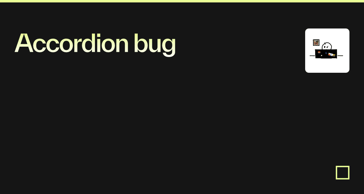 Accordion bug - Codesandbox