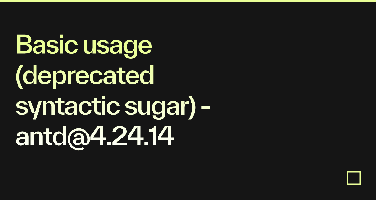 Basic usage (deprecated syntactic sugar) - antd@4.24.14 - Codesandbox