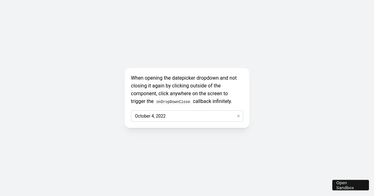 Mantine DatePicker onDropdownClose calls - Codesandbox