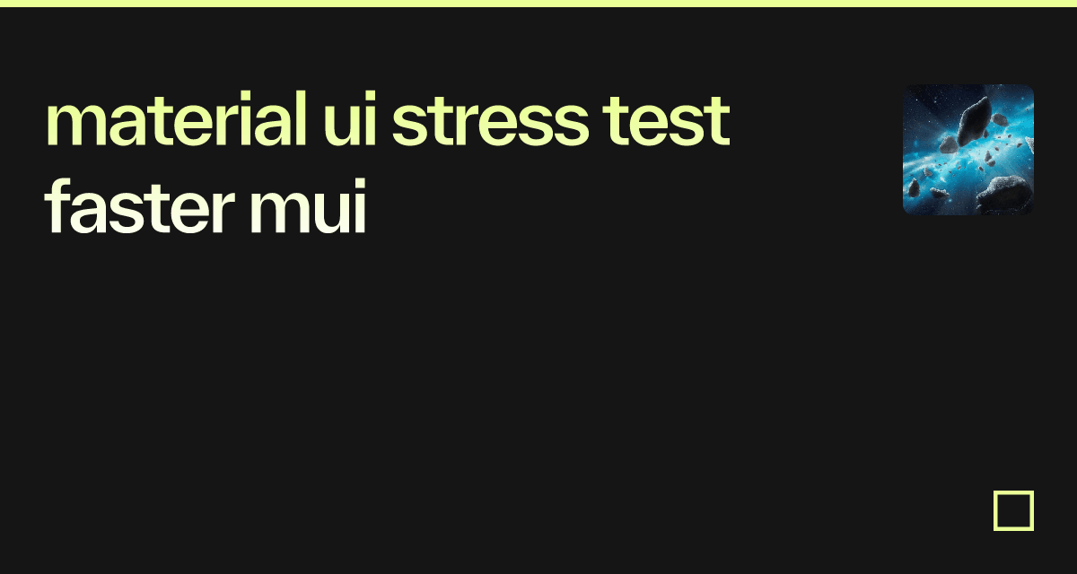 material ui stress test - faster mui - Codesandbox