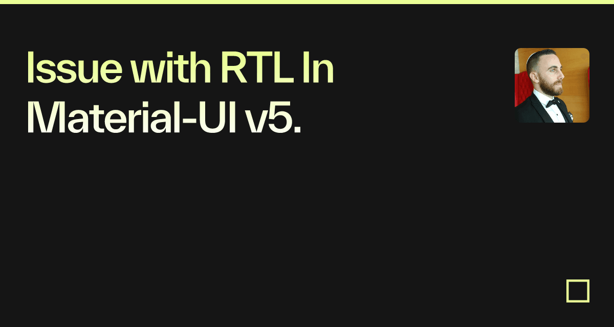 Issue with RTL In Material-UI v5. - Codesandbox