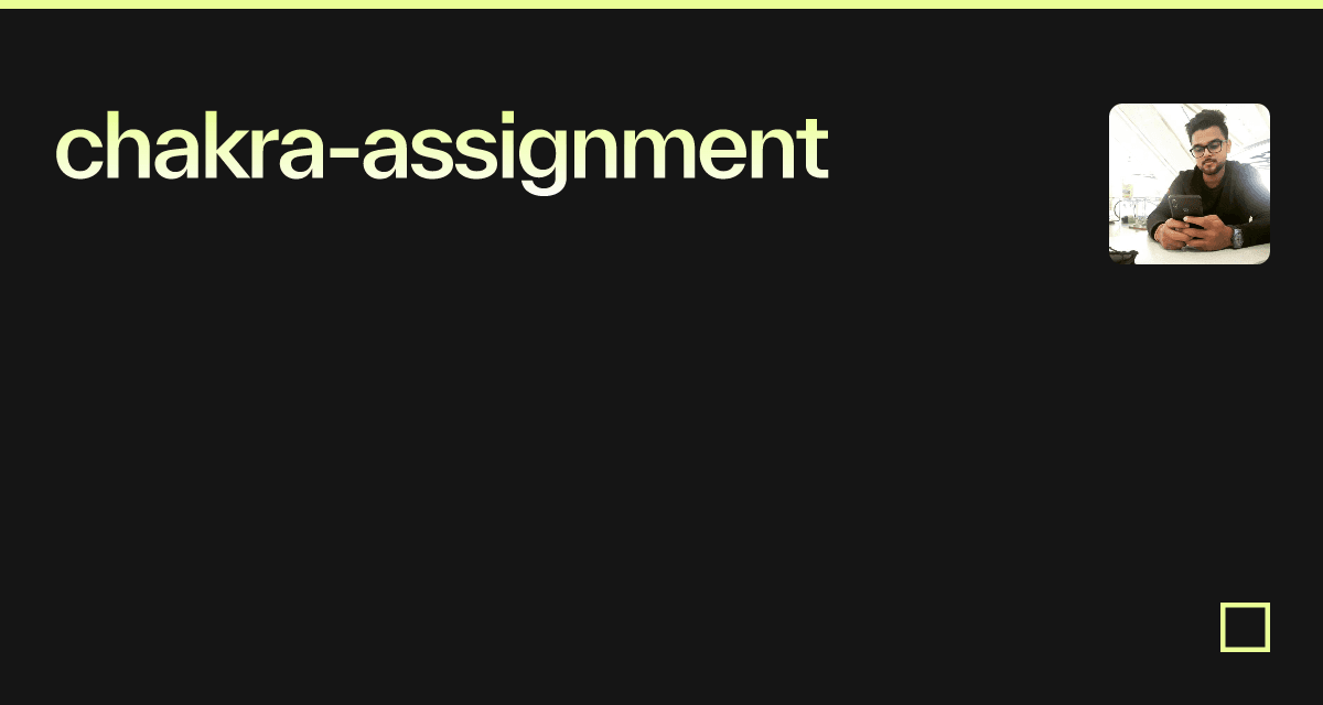 chakra-assignment - Codesandbox