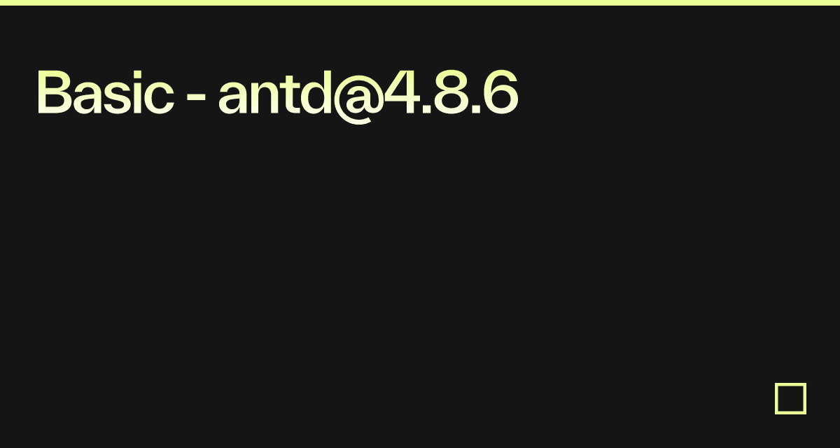 Basic - antd@4.8.6 - Codesandbox