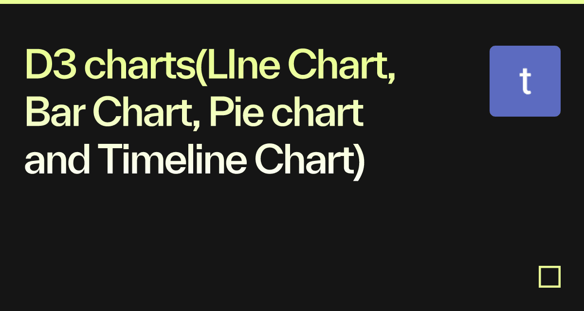 D3 charts(LIne Chart, Bar Chart, Pie chart and Timeline Chart