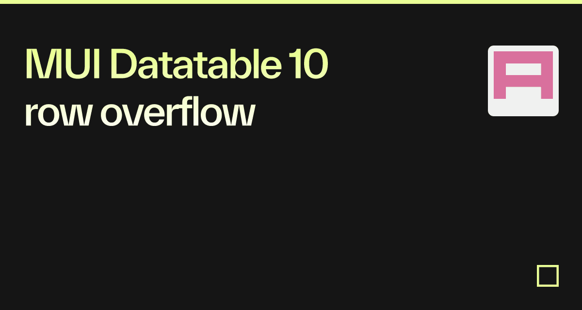 MUI Datatable 10 row overflow - Codesandbox