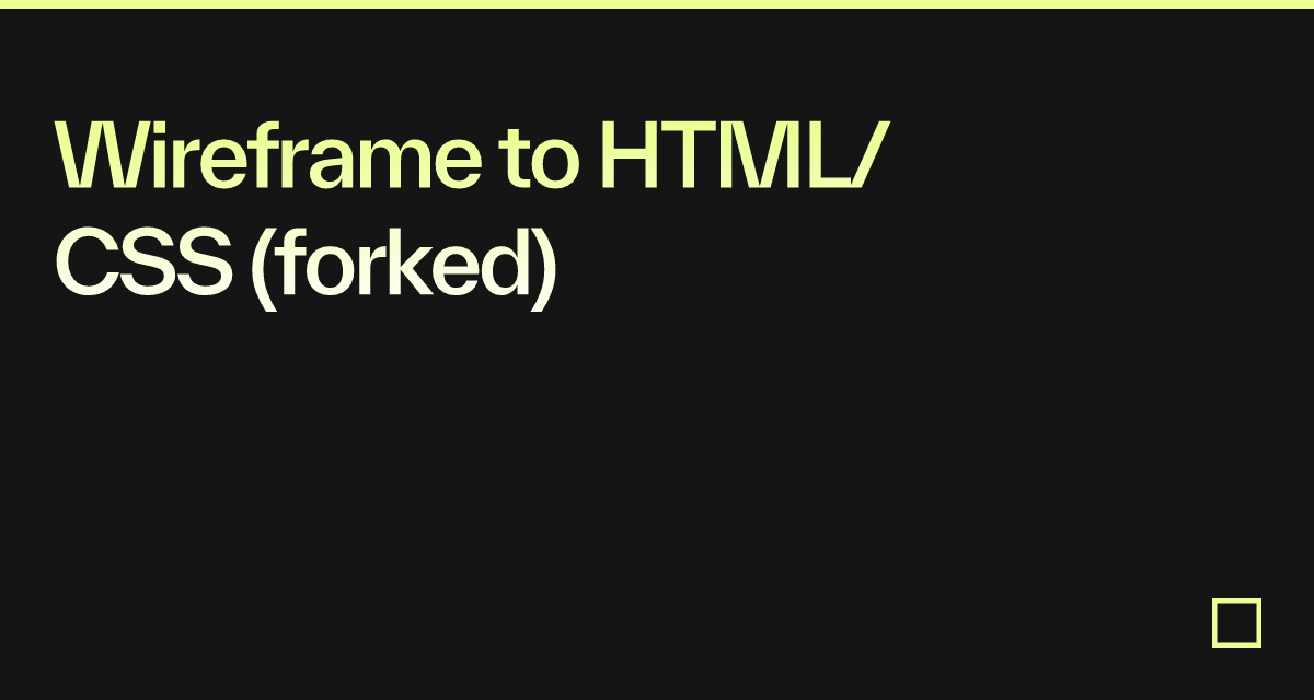 Wireframe to HTML/CSS (forked) - Codesandbox