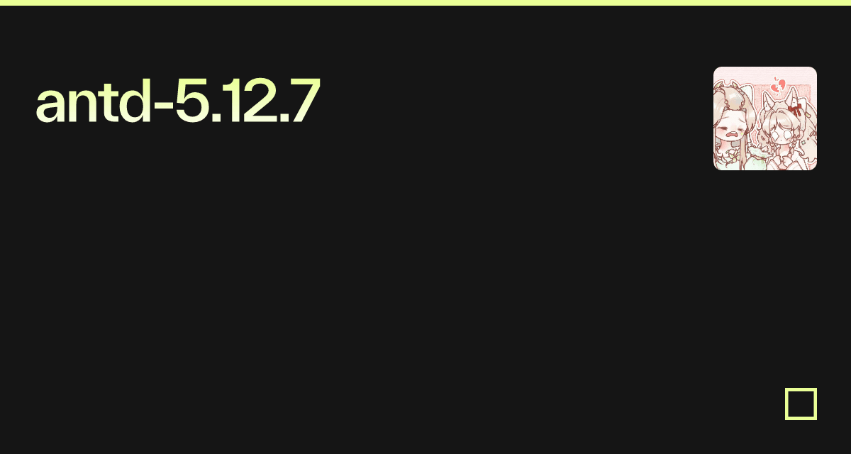 antd-5.12.7 - Codesandbox