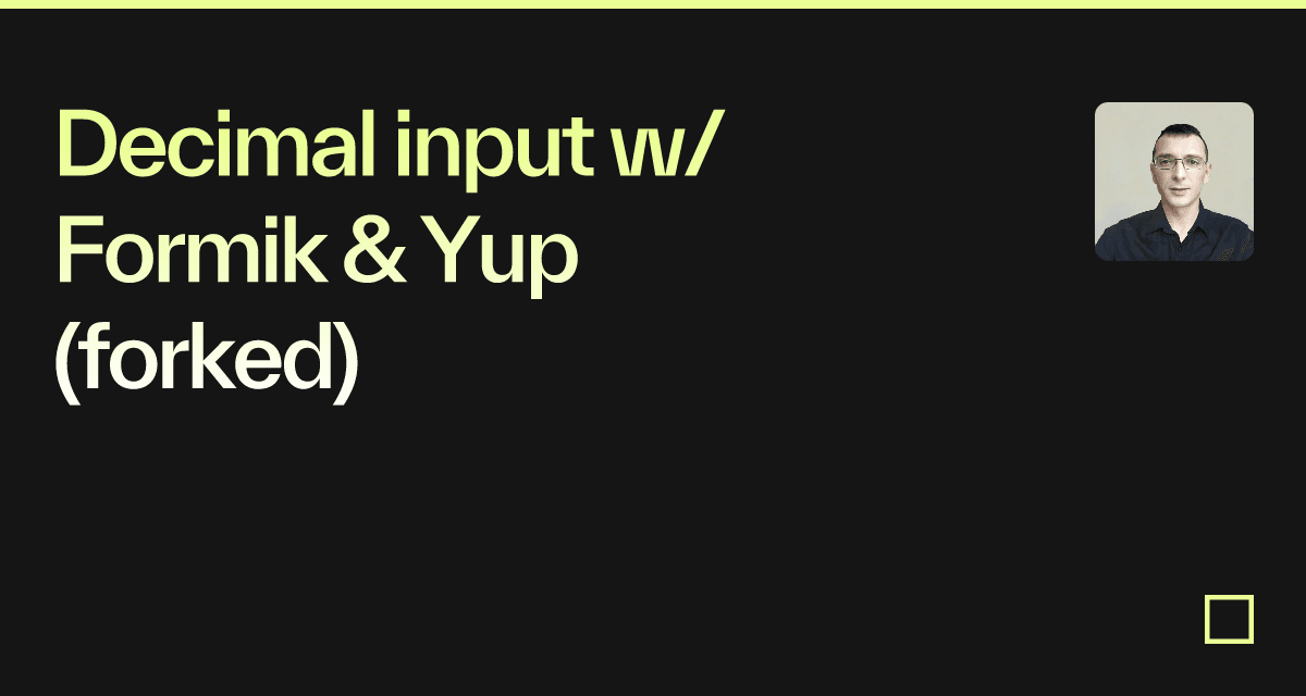 Decimal input w/ Formik & Yup (forked) - Codesandbox