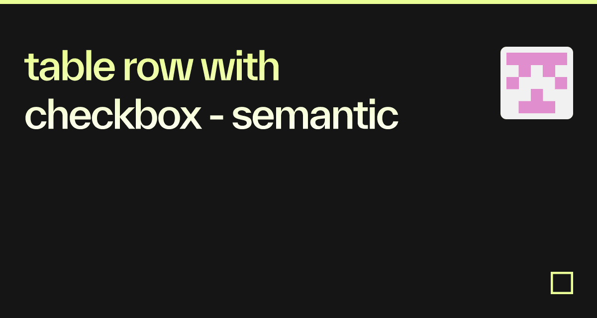 table row with checkbox - semantic - Codesandbox