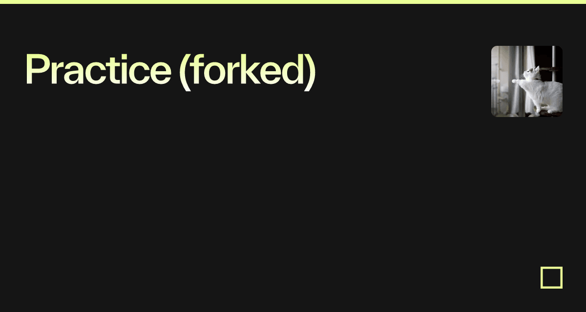 Practice (forked) - Codesandbox