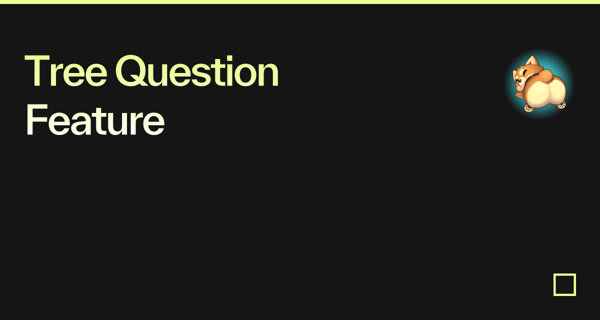 Tree Question Feature - Codesandbox