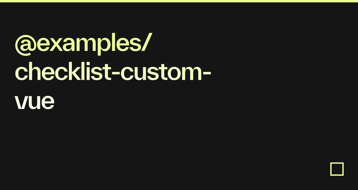 @examples/checklist-custom-vue - Codesandbox