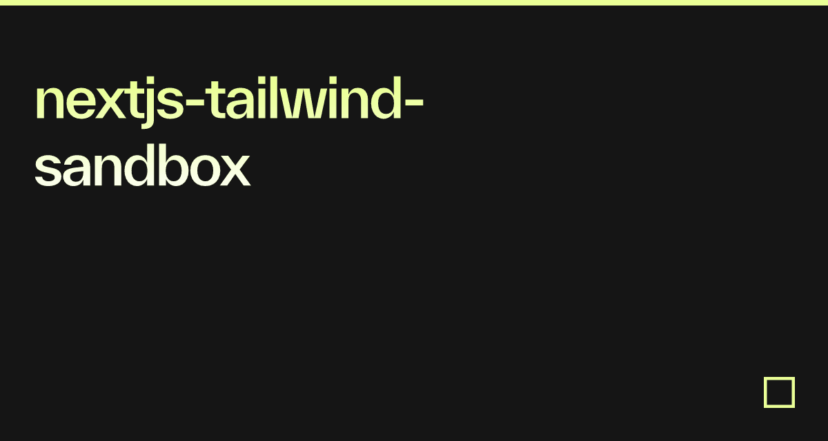 nextjs-tailwind-sandbox - Codesandbox