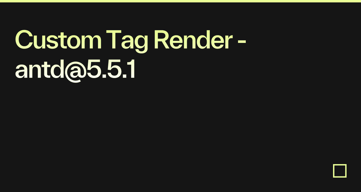 Custom Tag Render - antd@5.5.1 - Codesandbox