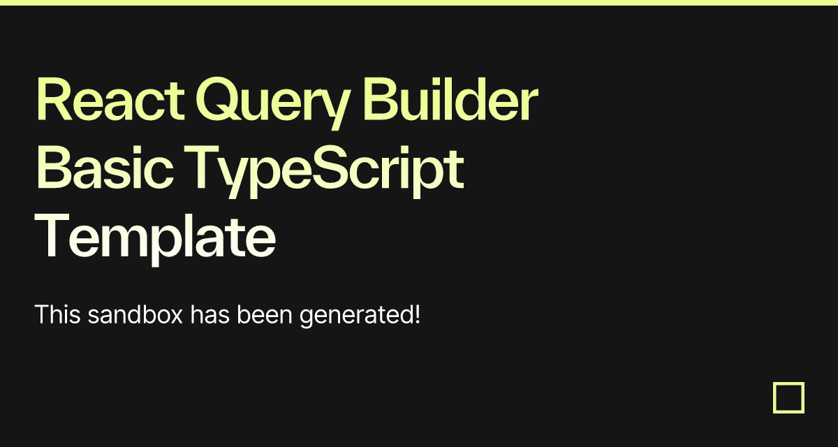 React Query Builder Basic TypeScript Template - Codesandbox