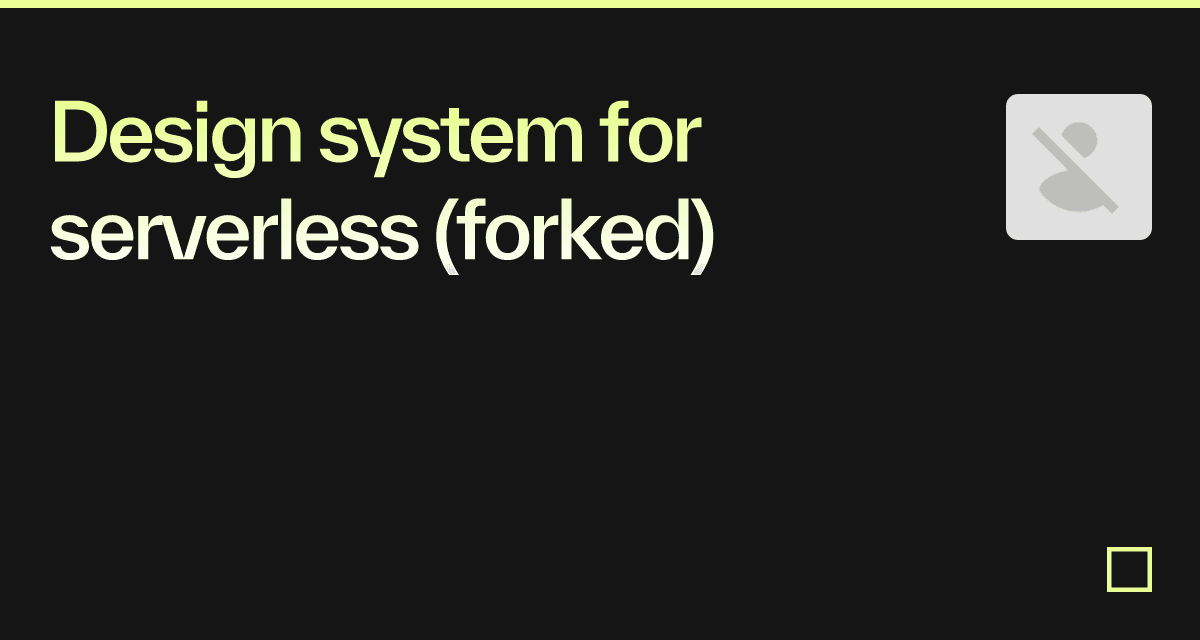 Design system for serverless (forked) - Codesandbox