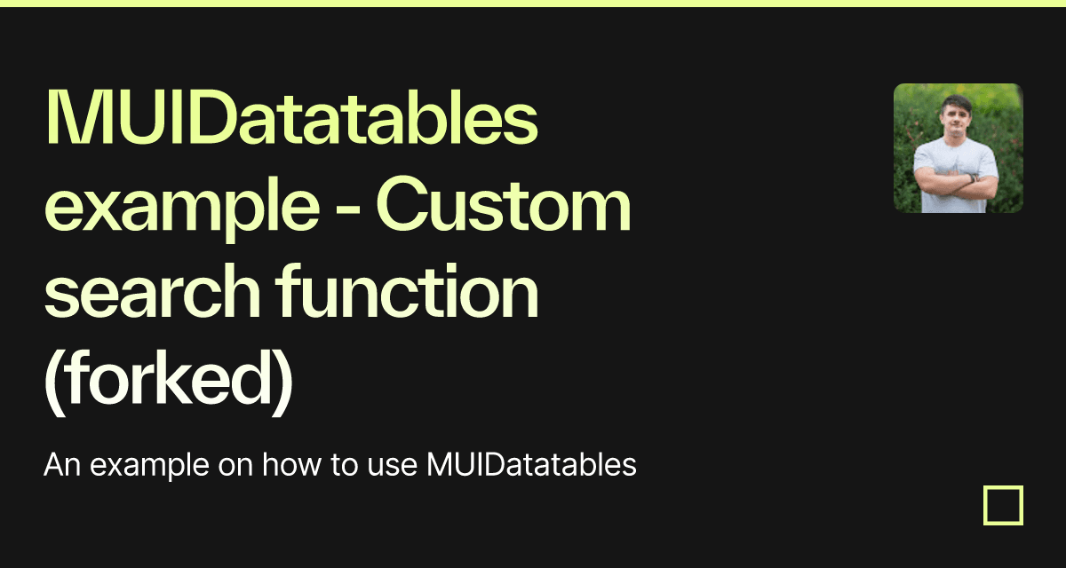 MUIDatatables example - Custom search function (forked) - Codesandbox