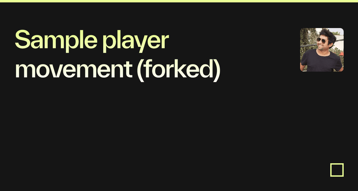 Sample player movement (forked) - Codesandbox