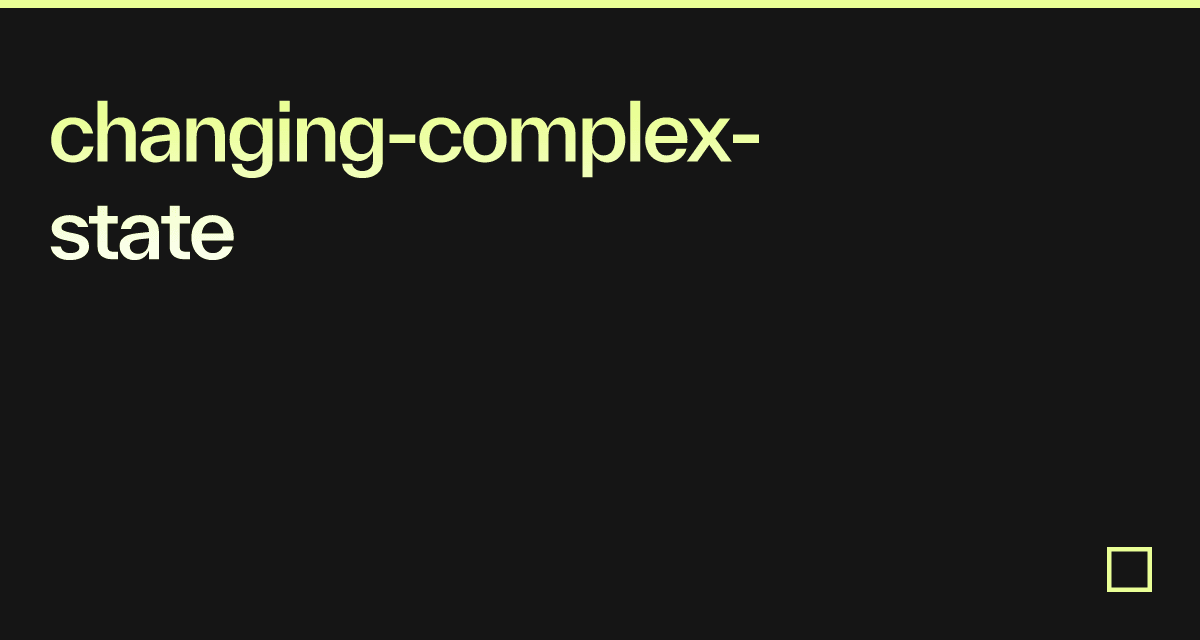 changing-complex-state - Codesandbox