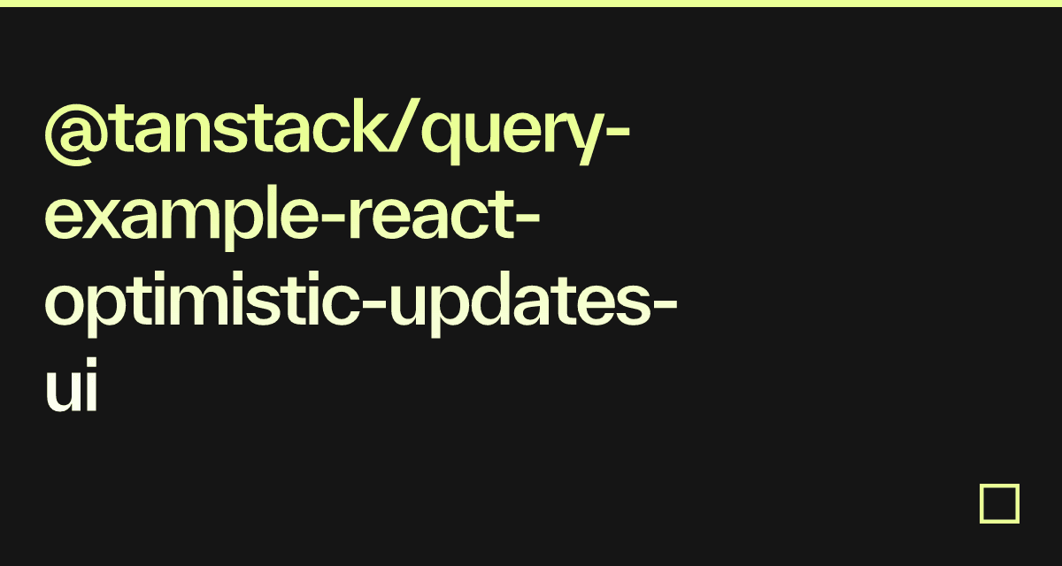  tanstack query example react optimistic updates ui codesandbox