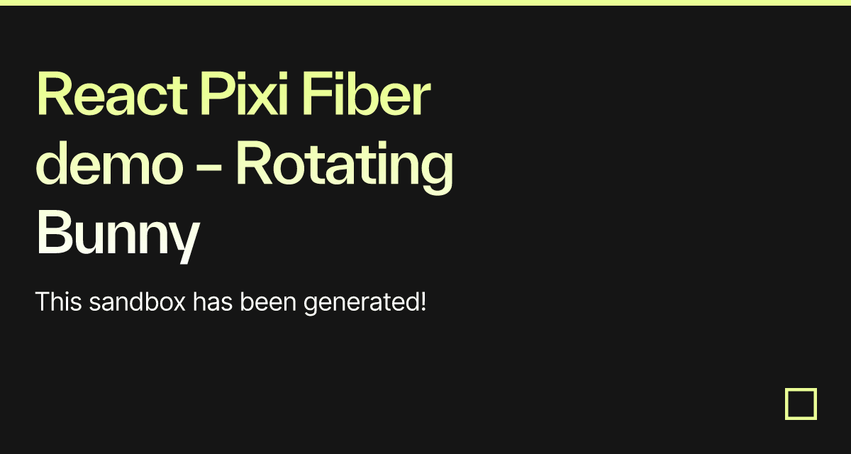 React Pixi Fiber demo – Rotating Bunny - Codesandbox