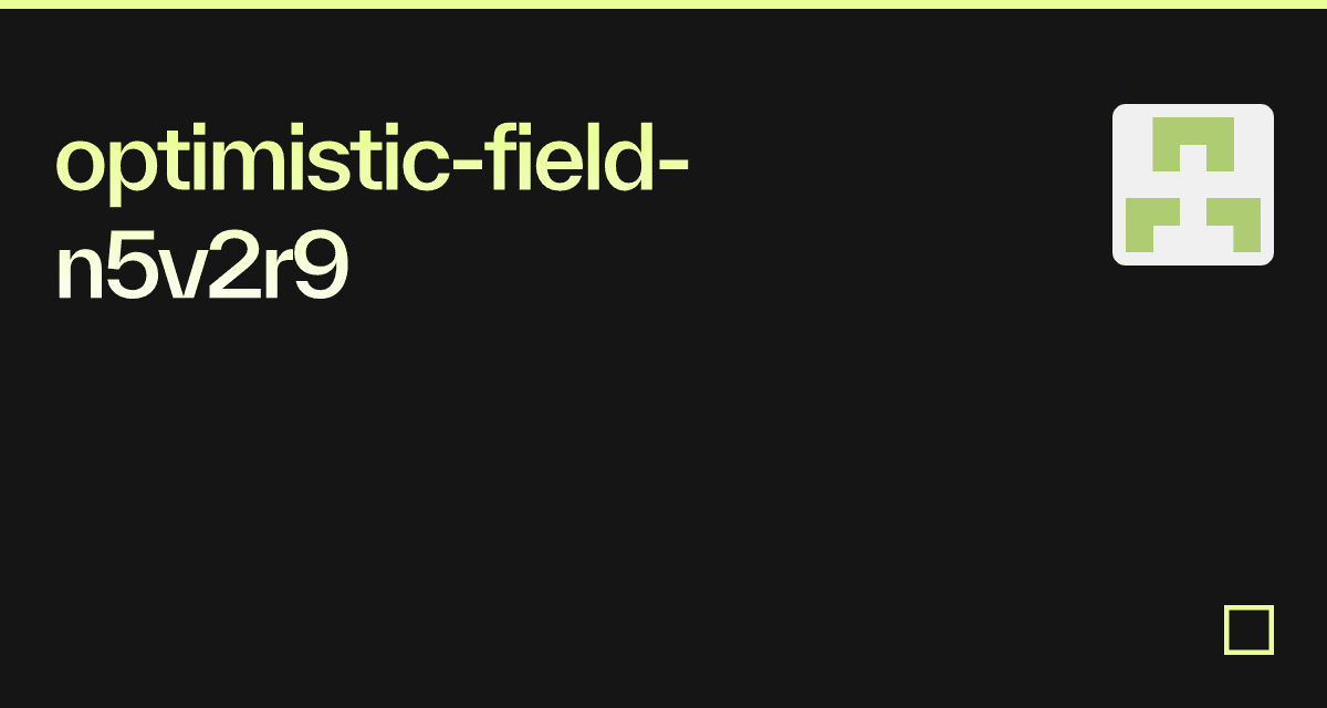 optimistic-field-n5v2r9 - Codesandbox