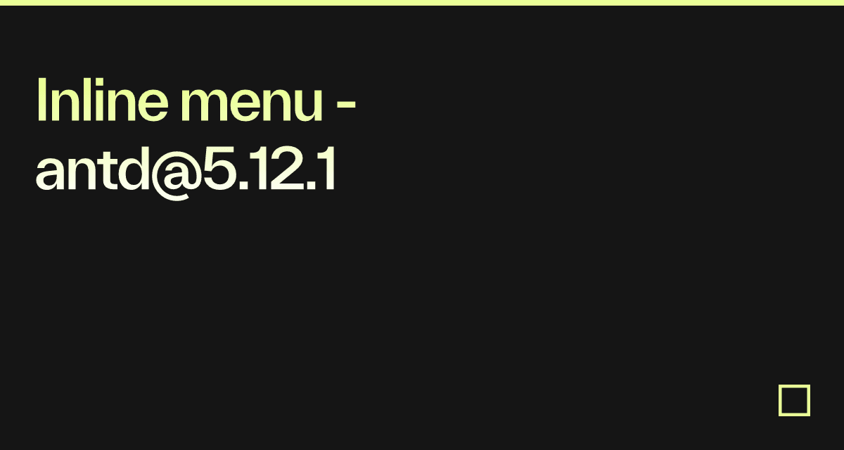 Inline menu - antd@5.12.1 - Codesandbox