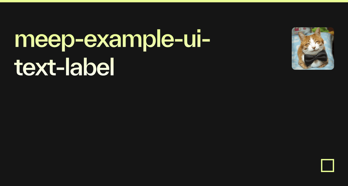 meep-example-ui-text-label - Codesandbox