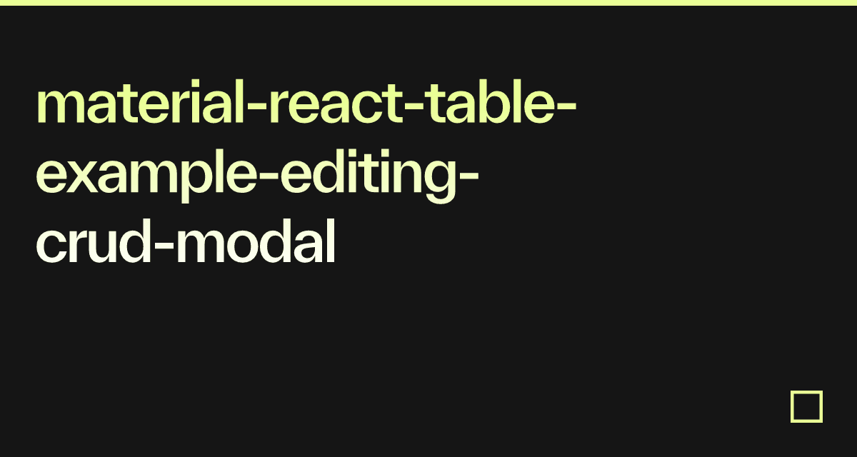 Material-react-table-example-editing-crud-modal - Codesandbox