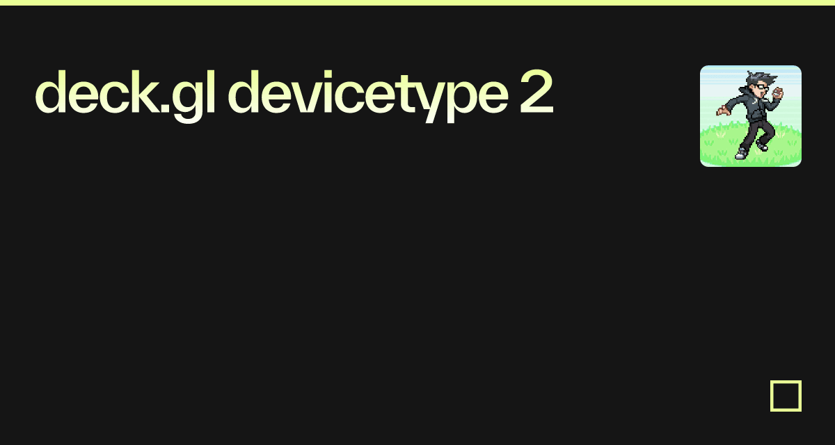 deck.gl devicetype 2 - Codesandbox