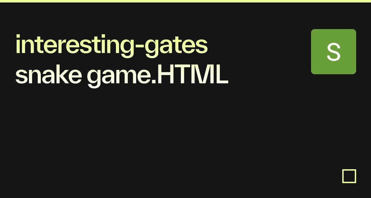 interesting-gates snake game.HTML - Codesandbox