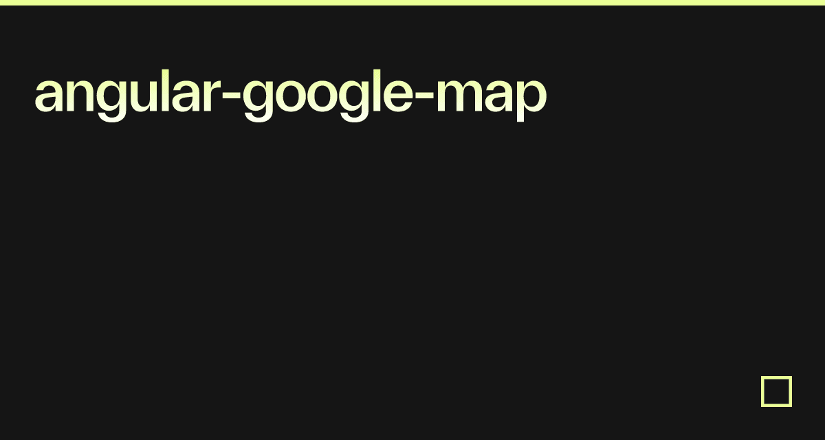 Angular-google-map - Codesandbox