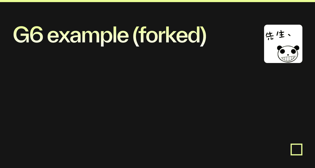 G6 example (forked) - Codesandbox
