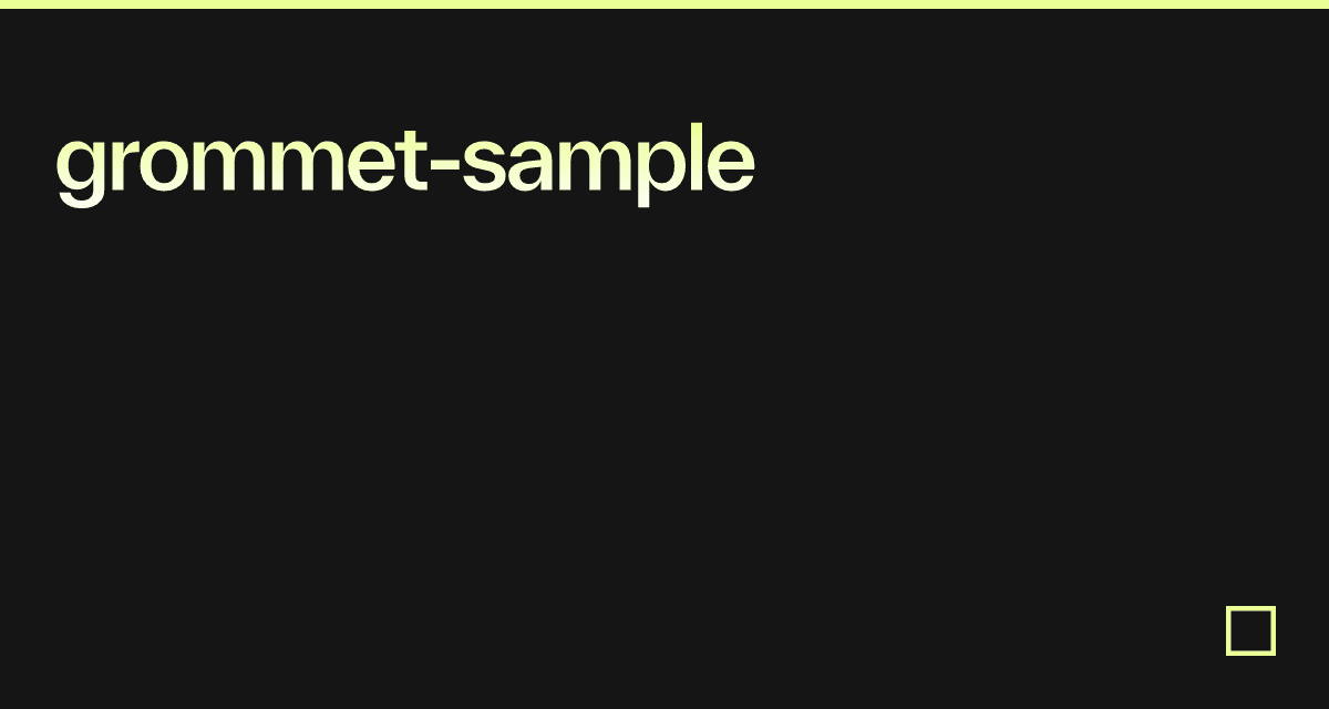 grommetsample Codesandbox
