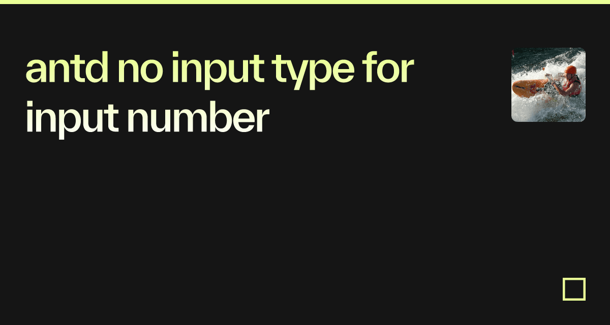 antd no input type for input number - Codesandbox