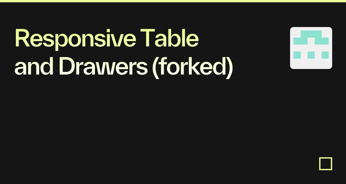 Responsive Table And Drawers Forked Codesandbox